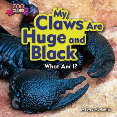 Cover for Joyce Markovics · My Claws Are Huge and Black (Emperor Scorpion) (Hardcover Book) (2016)