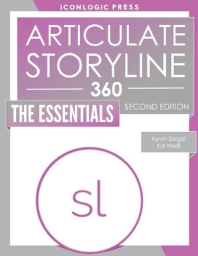 Articulate Storyline 360 - Kal Hadi - Books - IconLogic, Inc. - 9781944607609 - April 2, 2020