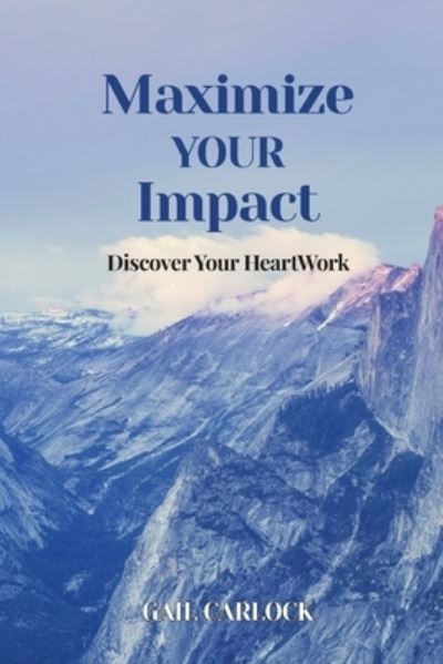 Cover for Gail Carlock · Maximize YOUR Impact (Pocketbok) (2019)