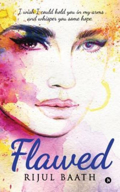 Flawed - Rijul Baath - Books - Notion Press, Inc. - 9781946869609 - April 1, 2017