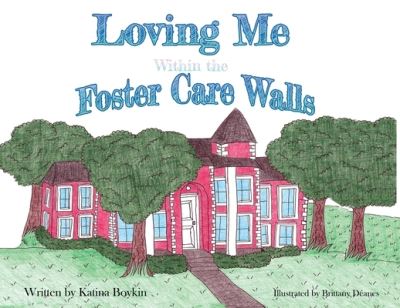 Cover for Katina Boykin · Loving Me Within the Foster Care Walls (Book) (2022)