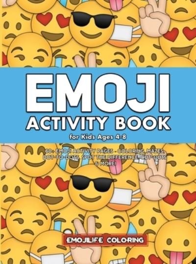 Cover for Emojilife Coloring · Emoji Activity Book for Kids Ages 4-8 (Hardcover Book) (2019)