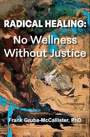 Cover for Frank Gruba-McCallister · Radical Healing (Book) (2025)