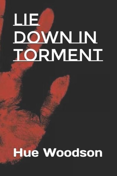 Cover for Hue Woodson · Lie Down in Torment (Pocketbok) (2017)