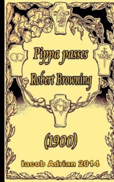 Cover for Iacob Adrian · Pippa passes Robert Browning (1900) (Taschenbuch) (2017)