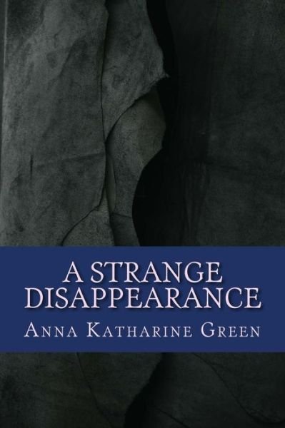 Cover for Anna Katharine Green · A strange disappearance (Paperback Bog) (2017)