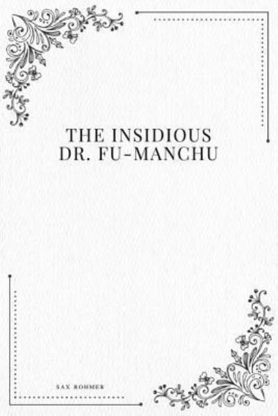Cover for Sax Rohmer · The Insidious Dr. Fu-Manchu (Pocketbok) (2017)