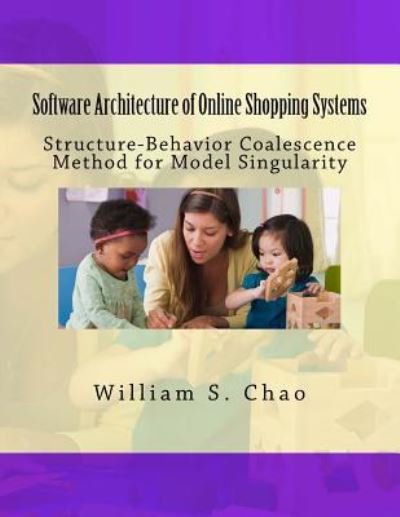 Software Architecture of Online Shopping Systems - William S Chao - Böcker - Createspace Independent Publishing Platf - 9781983473609 - 4 januari 2018