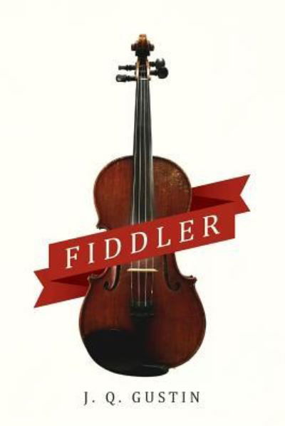 Cover for J Q Gustin · Fiddler (Paperback Bog) (2018)