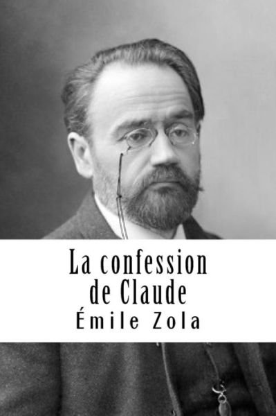 Cover for Emile Zola · La confession de Claude (Paperback Book) (2018)