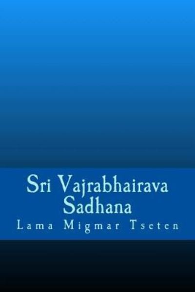 Cover for Lama Migmar Tseten · Sri Vajrabhairava Sadhana (Paperback Bog) (2018)