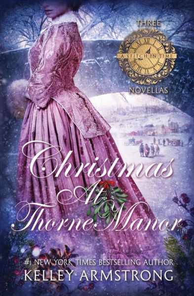 Cover for Kelley Armstrong · Christmas at Thorne Manor: A Trio of Holiday Novellas - A Stitch in Time (Paperback Bog) (2022)