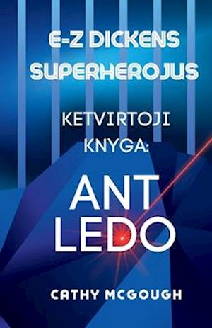 Cover for Cathy McGough · E-Z Dickens Superherojus Ketvirtoji Knyga: Ant Ledo - E-Z Dickens Superherojus (Paperback Book) (2024)