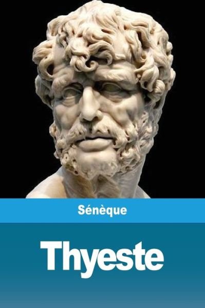 Thyeste - Seneque - Books - Prodinnova - 9782917260609 - January 7, 2019