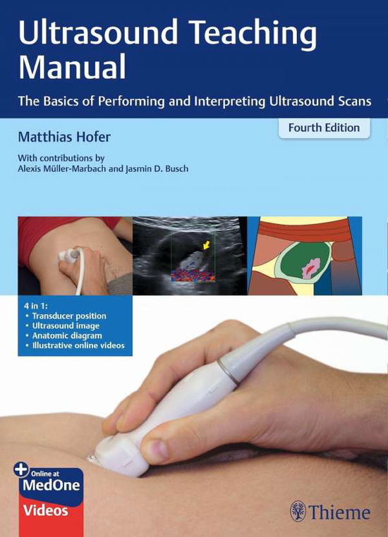 Ultrasound Teaching Manual: The Basics of Performing and Interpreting Ultrasound Scans - Matthias Hofer - Books - Thieme Publishing Group - 9783132437609 - December 9, 2020