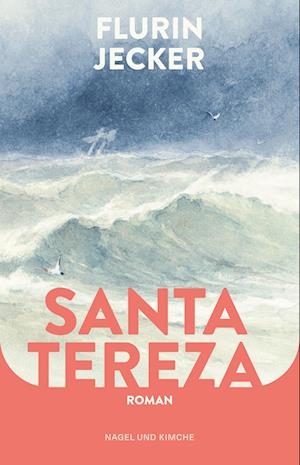 Santa Tereza - Flurin Jecker - Books - Nagel & Kimche - 9783312013609 - February 25, 2025