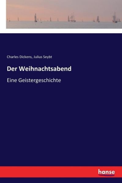 Cover for Charles Dickens · Der Weihnachtsabend: Eine Geistergeschichte (Paperback Book) (2018)