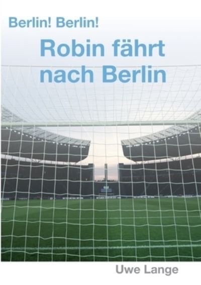 Cover for Lange · Berlin! Berlin! Robin fährt nach (Bok) (2020)