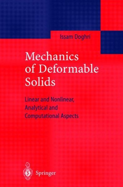 Cover for Issam Doghri · Mechanics of Deformable Solids: Linear, Nonlinear, Analytical and Computational Aspects (Hardcover Book) [2000 edition] (2000)