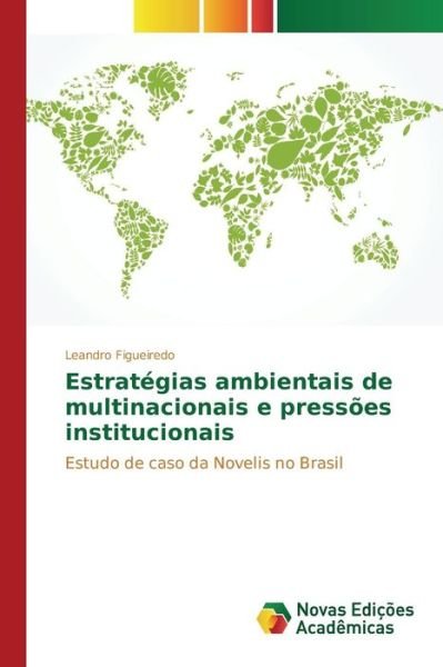 Cover for Figueiredo Leandro · Estrategias Ambientais De Multinacionais E Pressoes Institucionais (Paperback Bog) (2015)