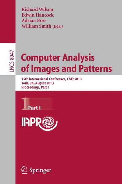 Cover for Richard Wilson · Computer Analysis of Images and Patterns: 15th International Conference, CAIP 2013, York, UK, August 27-29, 2013, Proceedings, Part I - Image Processing, Computer Vision, Pattern Recognition, and Graphics (Pocketbok) [2013 edition] (2013)