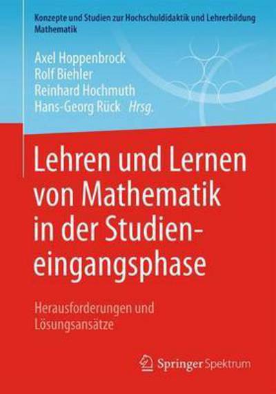 Cover for Lehren Und Lernen Von Mathematik in Der Studieneingangsphase: Herausforderungen Und Loesungsansatze - Konzepte Und Studien Zur Hochschuldidaktik Und Lehrerbildung (Paperback Book) [1. Aufl. 2016 edition] (2015)