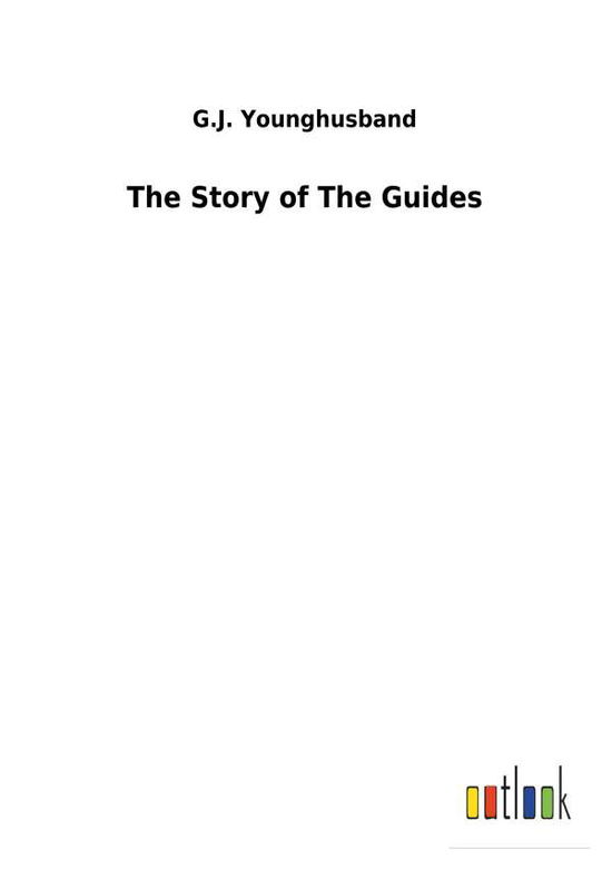 The Story of The Guides - Younghusband - Libros -  - 9783732620609 - 3 de enero de 2018