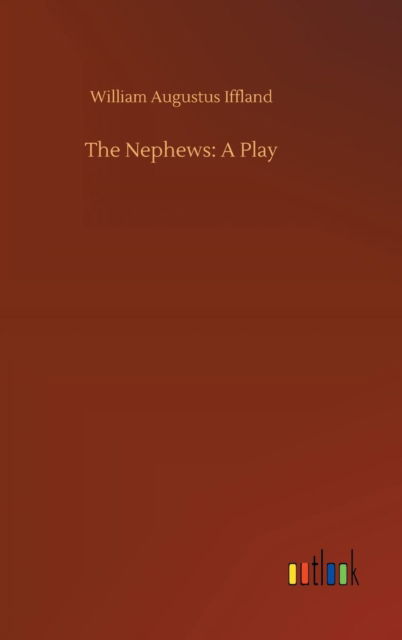 Cover for William Augustus Iffland · The Nephews (Hardcover Book) (2018)