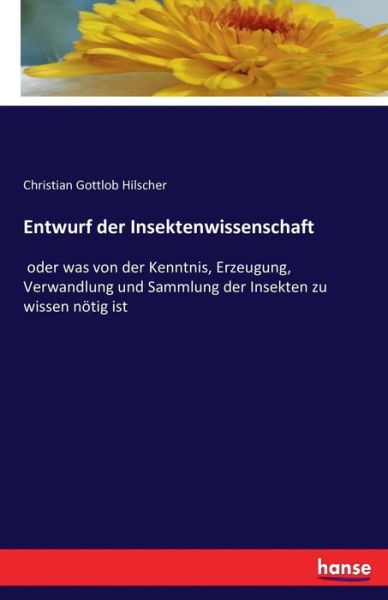 Entwurf der Insektenwissenscha - Hilscher - Bücher -  - 9783741176609 - 24. Juni 2016