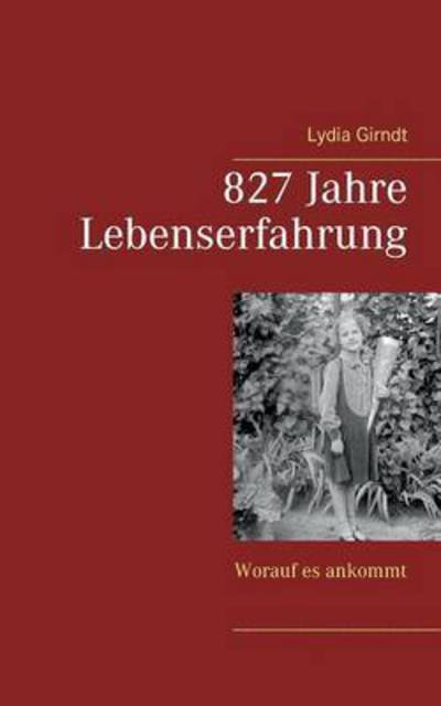Cover for Girndt · 827 Jahre Lebenserfahrung (Bog) (2016)