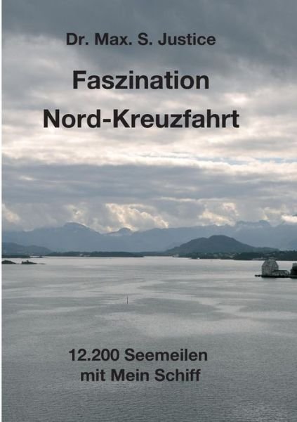 Cover for Justice · Faszination Nord-Kreuzfahrt (Book) (2018)