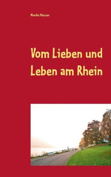 Cover for Niessen · Vom Lieben und Leben am Rhein (Buch) (2019)