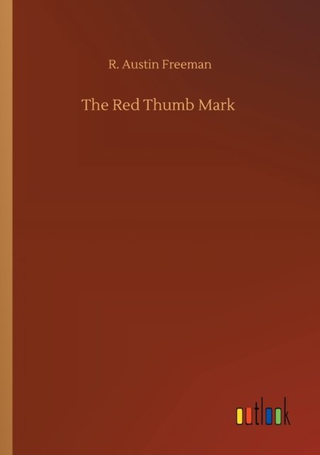 Cover for R Austin Freeman · The Red Thumb Mark (Paperback Bog) (2020)