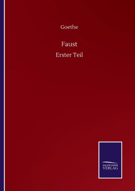 Faust: Erster Teil - Goethe - Bücher - Salzwasser-Verlag Gmbh - 9783752516609 - 20. September 2020