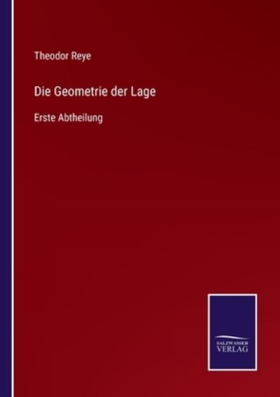 Cover for Theodor Reye · Die Geometrie der Lage (Paperback Book) (2021)