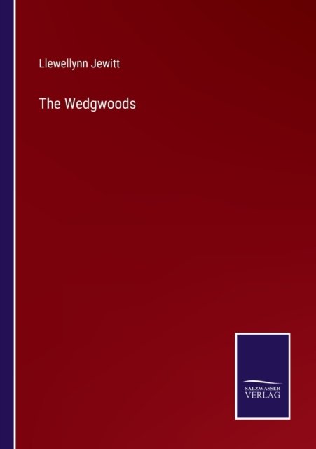 Cover for Llewellynn Jewitt · The Wedgwoods (Paperback Book) (2022)