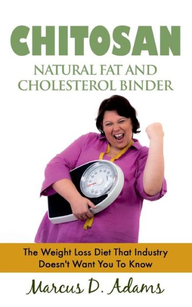 Cover for Marcus D Adams · Chitosan - Natural Fat And Cholesterol Binder (Paperback Book) (2021)