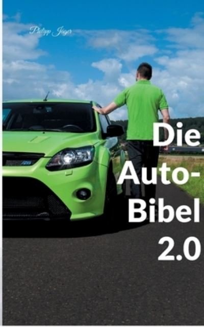 Cover for Philipp Jager · Die Auto-Bibel 2.0 (Paperback Book) (2021)