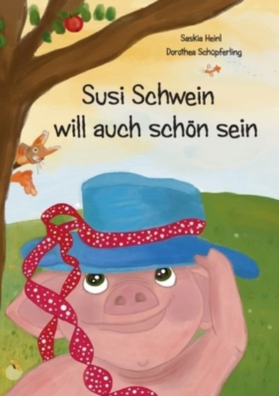 Cover for Saskia Heinl · Susi Schwein will auch schoen sein (Paperback Book) (2021)