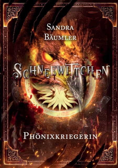 Schneewittchen - Phönixkriegerin - Sandra Bäumler - Books - Books on Demand Gmbh - 9783755784609 - May 16, 2022