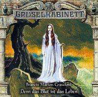 160/denn Das Blut Ist Das Leben - Gruselkabinett - Música - Bastei Lübbe AG - 9783785781609 - 1 de maio de 2020