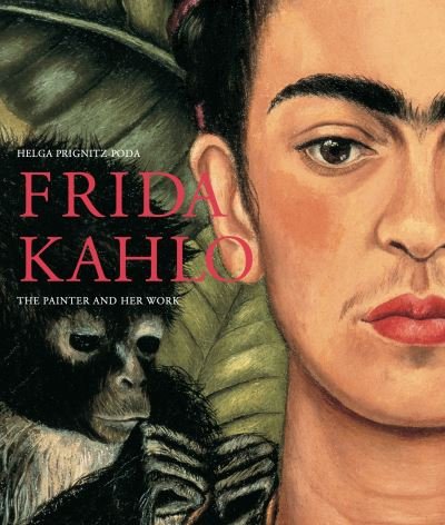 Cover for Helga Prignitz-Poda · Frida Kahlo: The Painter and Her Work (Hardcover Book) (2022)