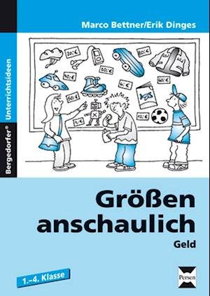 Größen anschaulich - Geld - Marco Bettner - Bücher - Persen Verlag i.d. AAP - 9783834434609 - 19. Oktober 2016