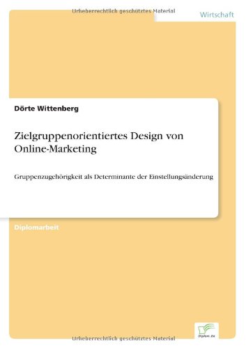 Cover for Doerte Wittenberg · Zielgruppenorientiertes Design von Online-Marketing: Gruppenzugehoerigkeit als Determinante der Einstellungsanderung (Paperback Bog) [German edition] (2001)