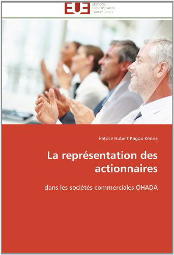 Cover for Patrice Hubert Kagou Kenna · La Représentation Des Actionnaires: Dans Les Sociétés Commerciales Ohada (Paperback Book) [French edition] (2018)