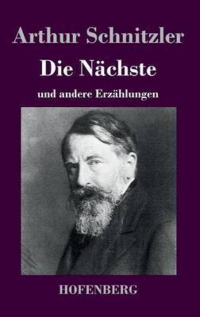 Cover for Arthur Schnitzler · Die Nachste (Hardcover bog) (2013)