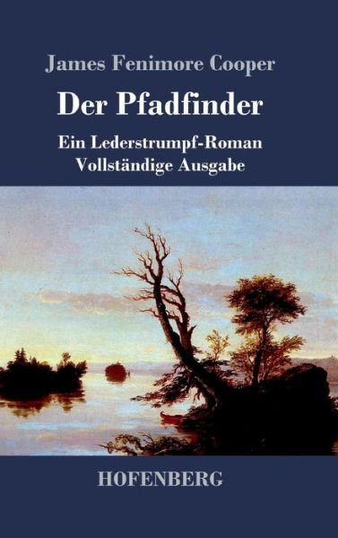 Cover for James Fenimore Cooper · Der Pfadfinder (Innbunden bok) (2017)