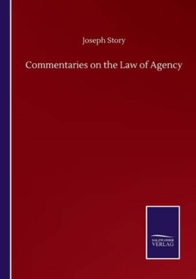 Cover for Joseph Story · Commentaries on the Law of Agency (Paperback Book) (2020)