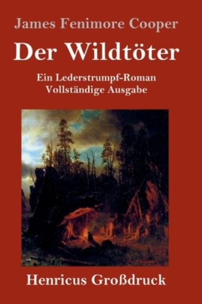 Cover for James Fenimore Cooper · Der Wildtoeter (Grossdruck) (Hardcover Book) (2019)