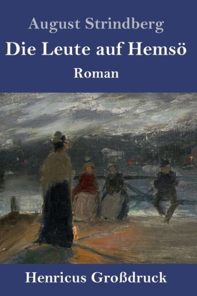 Cover for August Strindberg · Die Leute auf Hemsoe (Grossdruck) (Innbunden bok) (2019)